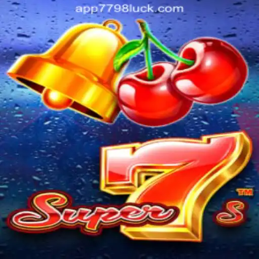 Exploring the Thrills of Super7s and 7798LUCK.com Oficial Slots